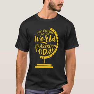 De toekomst van de wereld ligt in mijn klaslokaal t-shirt