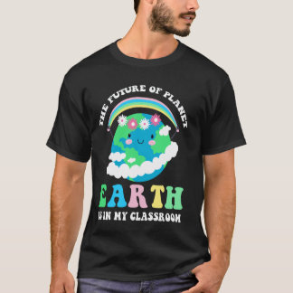 De Toekomst Van Planeet Aarde Is In Mijn Klaslokaa T-shirt