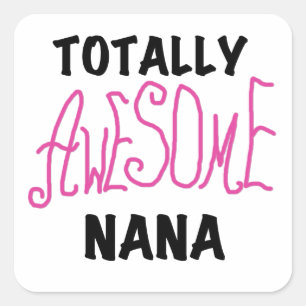 De totaal Geweldige T-shirts en de Giften van Nana Vierkante Sticker