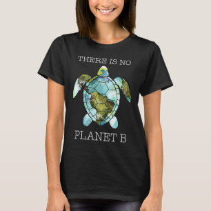 De Turtle There Is No Planet Earth Day T-shirt