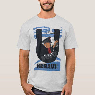De U-Boats zijn uit! ("UBoote Heraus!") T-shirt