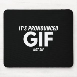 De uitgesproken GIF niet JIF grappige tekst Ironic Muismat