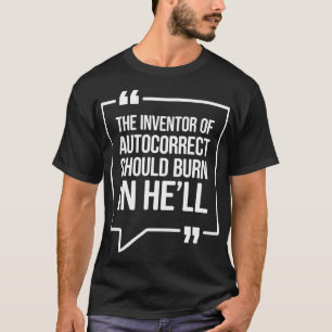 De uitvinder van autocorrect moet branden in de he t-shirt