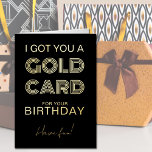 De Vacances Métallisée Carte Or pour Anniversaire Funny Foil Grey Card<br><div class="desc">Drôle carte d'anniversaire en feuille d'or de luxe. Ce style de typographie design est écrit avec "Je vous ai obtenu une Carte d'Or pour votre Anniversaire .. Amusez-vous bien !" en caractères gras rétro et écriture manuscrite décontractée. Vous pouvez modifier le message d'anniversaire à l'intérieur de la carte si vous...</div>