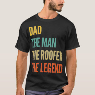 De vader het Man de dakdekker de legende T-shirt