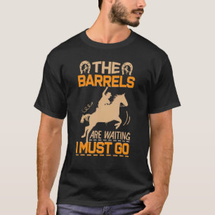 De vaten staan te wachten, ik moet gaan paard vat t-shirt