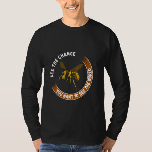 De verandering die je wilt zien in de wereld, bije t-shirt