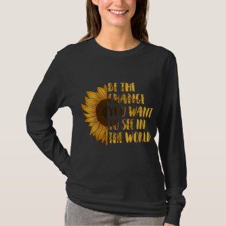 De verandering die je wilt zien in de wereld zonne t-shirt