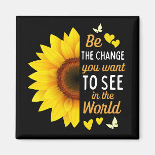 De verandering zijn die je in de wereld wilt zien magneet