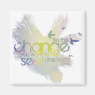 De verandering zijn die je in de wereld wilt zien magneet