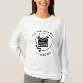 De Verhalen Die Ik Zou Kunnen Vertellen T-shirt