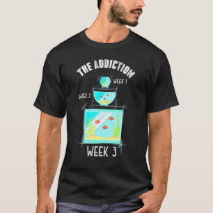 De verslaving Week 1 2 3 Zoetwater Vis Kweker A T-shirt