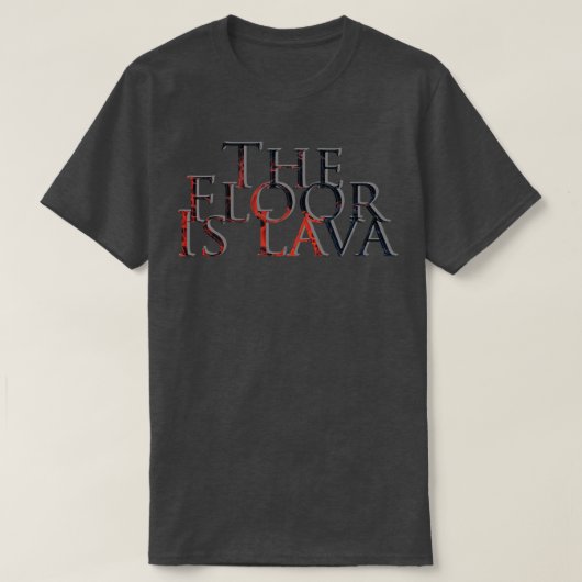 De vloer is Lava T-shirt (Design voorkant)