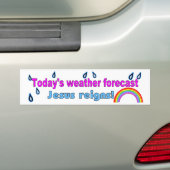 De voorspelling van vandaag dat Jezus regent Bumpersticker (Op auto)