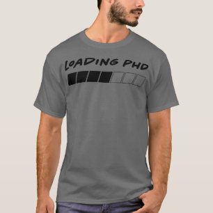 De voortgangsbalk voor PhD laden T-shirt