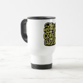 De Voyage Citation Sarcasm Travel Mug (Devant gauche)