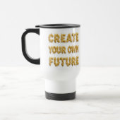 De Voyage Create your future: a coffee mug bearing a motivat (Gauche)