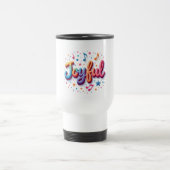 De Voyage Joyful Coffee Mug -Positive Affirmation Cup Concep (Centre)