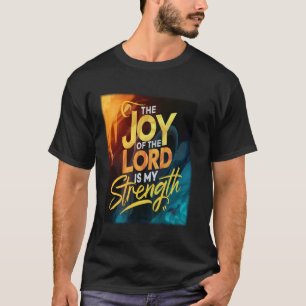 De vreugde van de Heer is mijn sterke Christelijke T-shirt