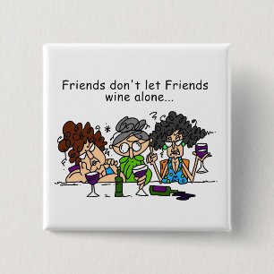 De vrienden laten alleen de geen Wijn van Vrienden Vierkante Button 5,1 Cm