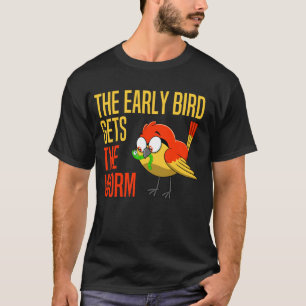 De vroege vogel krijgt de worm De vroege vogel van T-shirt