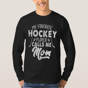 De vrouw die mijn favoriete Hockey-speler mij mama T-shirt