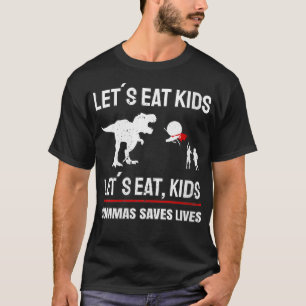 De vrouwen eten Kinder komma's op en slaan levens  T-shirt
