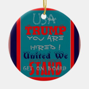 De VS Trump die je bent gehuurd. United we staan a Keramisch Ornament