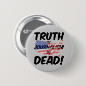 de waarheid in de journalistiek is dood ronde button 5,7 cm (Voorkant /achterkant)