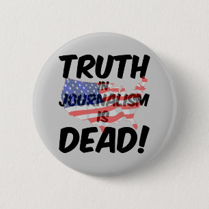 de waarheid in de journalistiek is dood ronde button 5,7 cm