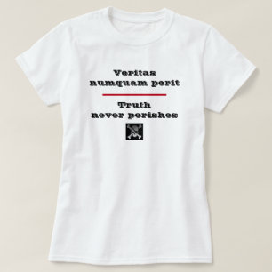 De waarheid laat nooit Veritas Numquam Perit T-Shi T-shirt