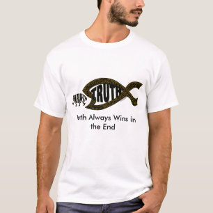 De waarheid wint altijd in het eind t-shirt