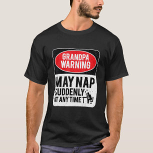 De waarschuwing van GrandPa kan plotseling op elk  T-shirt