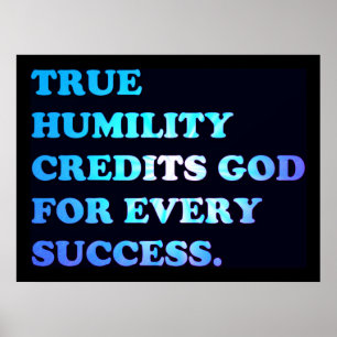 De ware Humility is God voor elk succes. Poster