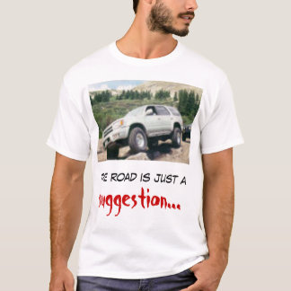 De weg is slechts een suggestie t-shirt