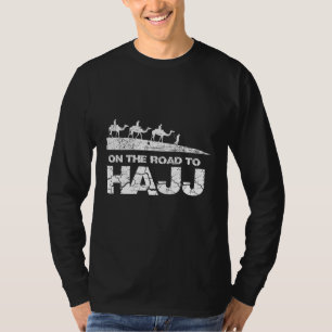 De weg kameel Haj wegen Hajj Hadj Hadji Mekka Mosl T-shirt
