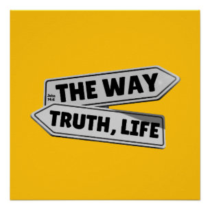 De Weg, Waarheid, Leven – Johannes 14:6 Perfect Poster