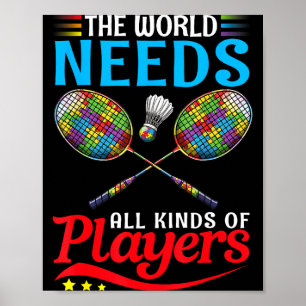 De Wereld Heeft Alle Soorten Spelers Badminton Aut Poster