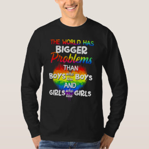 De wereld heeft een groter probleem dan LGBT-gemee T-shirt