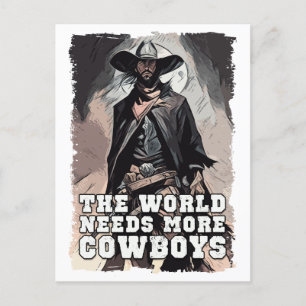 De wereld heeft meer cowboys nodig Western cowboy  Briefkaart