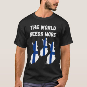 De wereld heeft meer Fins nodig T-shirt