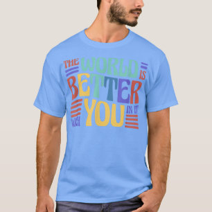 De wereld is beter met jou erin, depressie en elle t-shirt