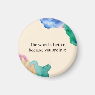 De wereld is beter omdat jij er bent magneet