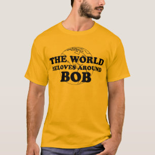 de wereld is dol op bob t-shirt