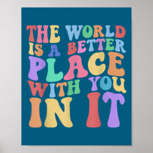 De Wereld Is Een Betere Plaats Met Jou Erin T-shir Poster