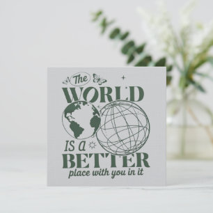 De wereld is een betere plek met jou erin Angst Kaart