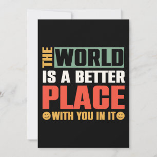 De wereld is een betere plek met jou erin feestdagenkaart