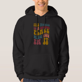 De wereld is een betere plek met jou erin Mentale Hoodie