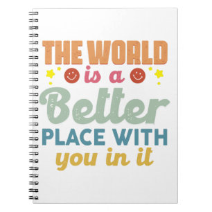 De wereld is een betere plek met jou erin notitieboek