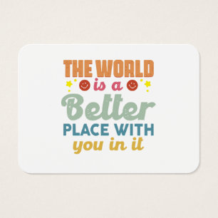 De wereld is een betere plek met jou erin visitekaartje